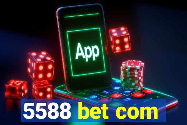 5588 bet com